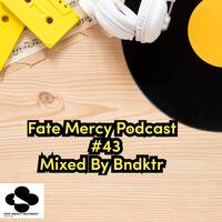 Fate Mercy Records Podcast 43 Mixed By Bndktr (SA) by Fate Mercy Records