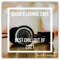 Guido's Lounge Cafe Broadcast #513 Best Chillout Of 2021 (Fri 31 Dec 2021) by Urban Movement Radio