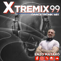 XTREMIX - Enzo Mataró - Episode 99 - Dancetronik Mix by Enzo Mataró