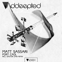 Matt Sassari - Port Caol (Gaston Zani remix)[Addeepted] by Gaston Zani