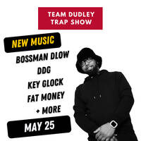 Team Dudley Trap Show - May 2025 - Bossman DLow, DDG, Key Glock, Fat Money + More by Jason Dudley