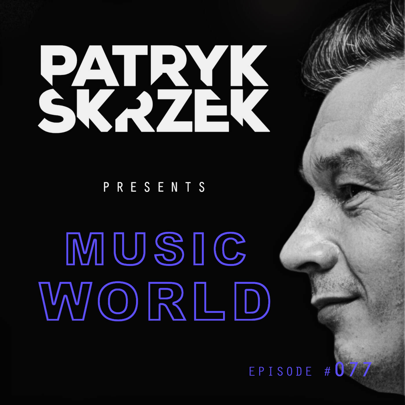 Patryk Skrzek pres. Music World: Club #077 episode artwork