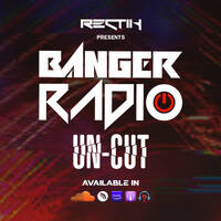 BANGER RADIO - Uncut 📻🔥