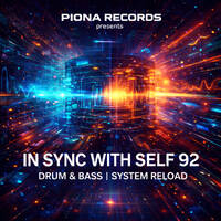 In Sync With Self 92 – Drum &amp; Bass - System Reload by DJ Tunemoon | PIONA RECORDS