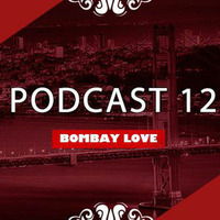 BombayLove Podcast 12 by BombayLove