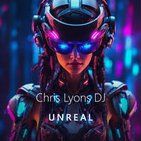 Chris Lyons DJ - Unreal [Free Download] by Chris Lyons DJ