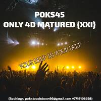 POKS45 Only 4D MATURED