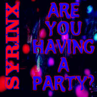 ARE YOU HAVING A PARTY? by Syrinx
