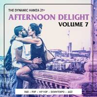 Afternoon Delight Volume 7 by Hamza 21