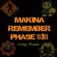 Makina Remember Phase 010 by Dj~M...