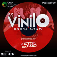 En Vinilo Radio Show - Podcast #99 by EN VINILO Radio Show