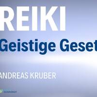 Lebensregeln nach den geistigen Gesetzen; Mit Reiki zu innerem Frieden - Andreas Kruber by NuoFlix