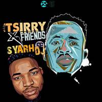 Tsirry X Friends season 3 complied by SYARH DJ by SYARH DJ