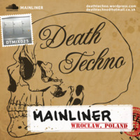 DTMIX025 - Mainliner [Wrocław, POLAND] (320) by Death Techno