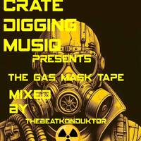 CRATEDIGGINMUSIQ®-THE GAS MASK TAPE(MIXED BY THEBEATKONDUKTOR®) by CRATE DIGGING MUSIQ RADIO