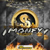 FKN MONEY MIXTAPE LIVE - DJALEXITOPTY FT MR BREEZY @THEURBANFLOW507 by @theurbanflow507