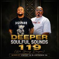 knight SA &amp; Lebtronik SA Pres. Deeper Soulful Sounds Vol.119 [WE GO DEEPER] by Knight SA
