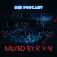 [Deep Inside Sounds] [Podcast] [1K Appreciation Mix] Mixed By KVN by Kevin Nkosi
