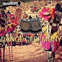 DANCE CEREMONY by House Keeper DJ