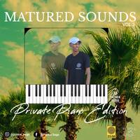 Matured Sounds Vol 3(Private Piano Edtion)(RoadWayGrooves Special) by Prince SEGO
