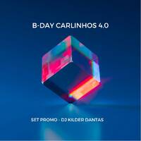 B-Day Carlinhos 4.0 (DJ Kilder Dantas Promo Music Set) by DJ Kilder Dantas