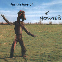 For The Love Of Howie B by BEATS ATLAS