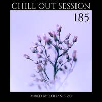 Zoltan Biro - Chill Out Session 185 by Zoltan Biro
