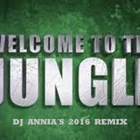 WELCOME TO THE JUNGLE  (ANNIA´S 2K16 MIX) by DJ ANNIA