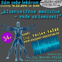 Sám sebe lekárom 34 - 2016-02-16 “Alternatívna medicína – vaše skúsenosti” by Slobodný Vysielač