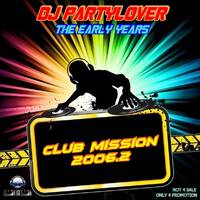 DJ Partylover - Club Mission 2006.2 by Partylover