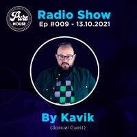 Pure House Radio Show #009 By Kavik by PURE HOUSE