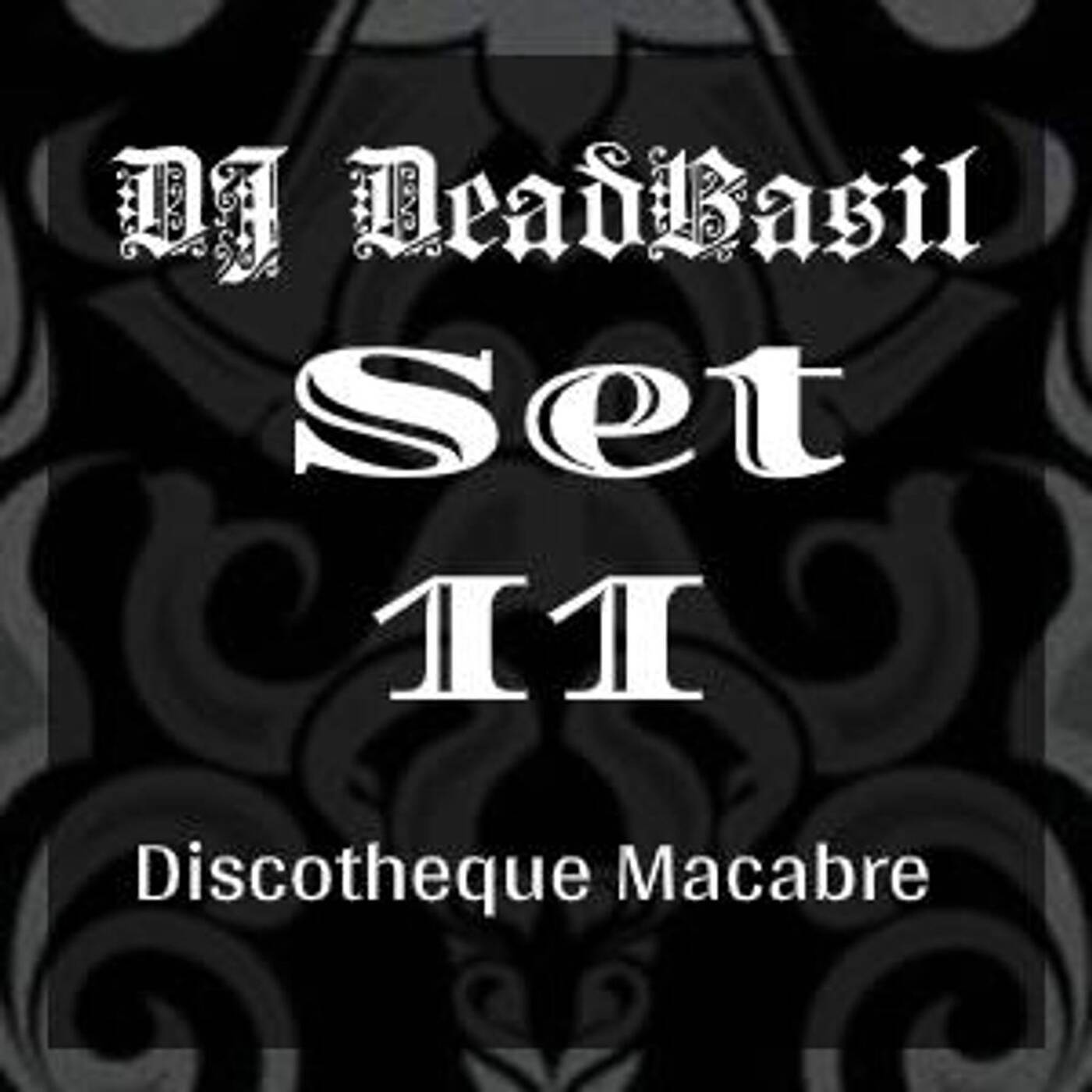 DJ Deadbasil - Set 11: Discotheque Macabre episode artwork