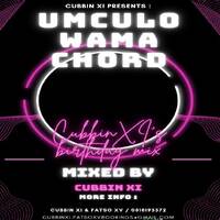 UMCULO WAMA CHORD [Cubbin_XI's_Birthday_Mix ] by CubbinXI and Fatso XV