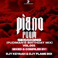DJ KEYAAH-PIANO ROOM SESSIONS [PUDIMAN'S BIRTH DAY MIX] VOL.1 by DJY KEYAAH