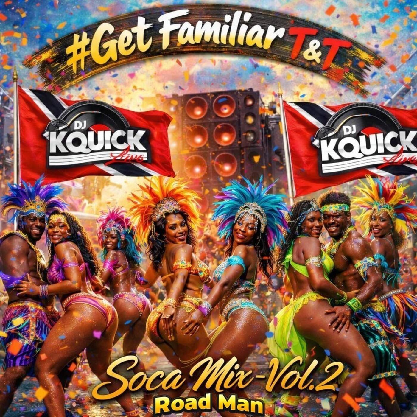 #GETFAMILIAR T&T SOCA MIX 2026 VOL 2 [ROAD MAN] episode artwork