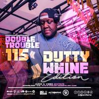The Double Trouble Mixxtape 2026 Volume 115 Dutty Whine Edition. by Dj Joe Mfalme