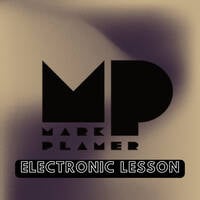 Electronic Lesson - 30.06.26 by Mark Plamer