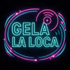 Gela La Loca