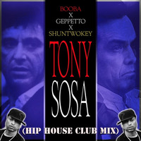 Booba x GePpetto x ShuntWokey - Tony Sosa (Hip House Club Mix) by GeppettoInTheMix
