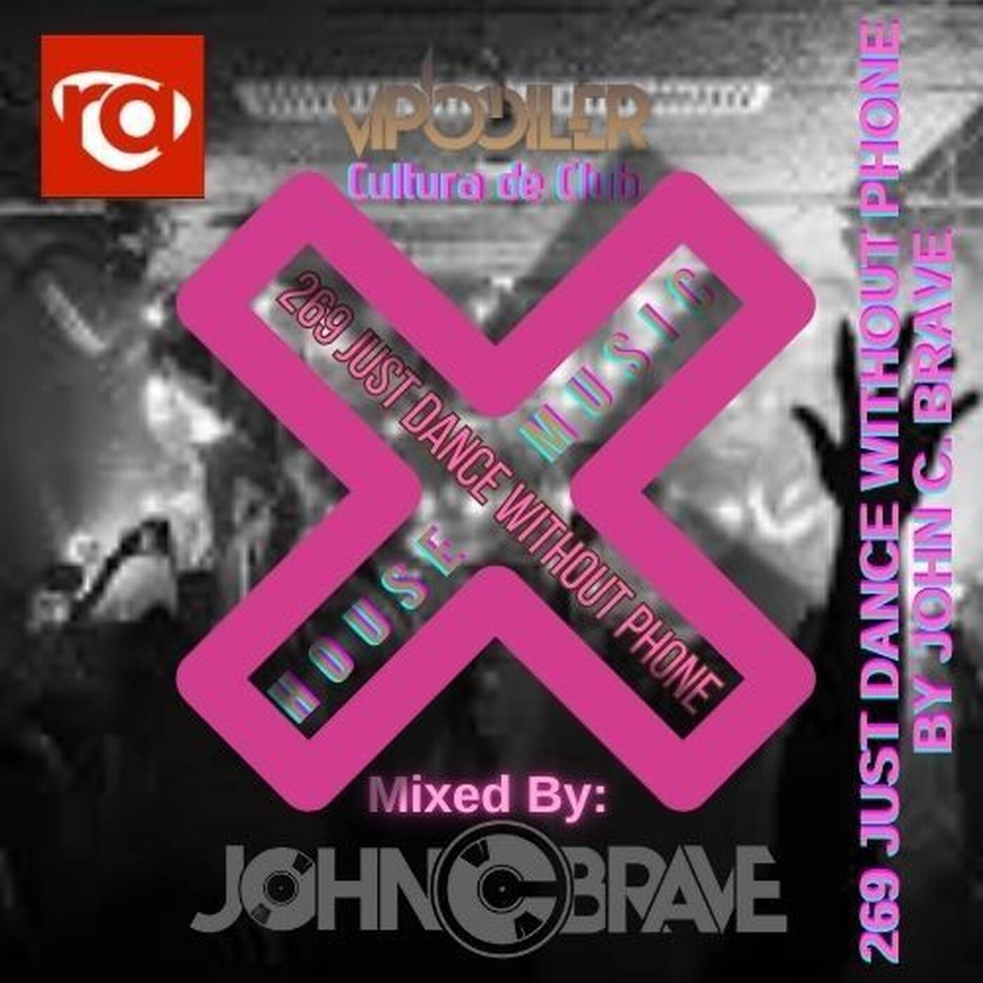 269 JUST DANCE WITHOUT PHONE BY JOHN C BRAVE SZONA DJ 11 01 2025 episode artwork