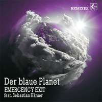 Emergency Exit feat. Sebastian Hämer - Der Blaue Planet (Dirty Sunchez Remix) by Dirty-Sunchez Fadersport