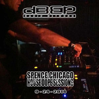 D3EP RADIO NETWORK ~ HOUSE DOPE SESSIONS ~ 9/24/14 by Spence (Chicago)