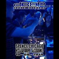 D3EP Radio Network ~ HOUSE DOPE SESSIONS ~ 10/8/14 by Spence (Chicago)