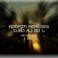 ADEMIR MENESES Ft. J. DE LA CRUZ @ AFTER CUE LIVE SET by DJ Dem