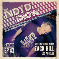The NDYD Radio Show EP43 - guest mix by ZACK HILL (Los Angeles) by Ricardo Torres |NDYD