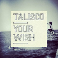 Your Wish (Kreativgangs Wish Remix) - Talisco by Kreativgang