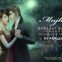 Mujhko Barsaat Bana Lo (Progressive Trance Mix) - DJ ASK Ft ARN by Aviistix