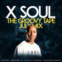 The Groovy Tape - July Mix by X Soul