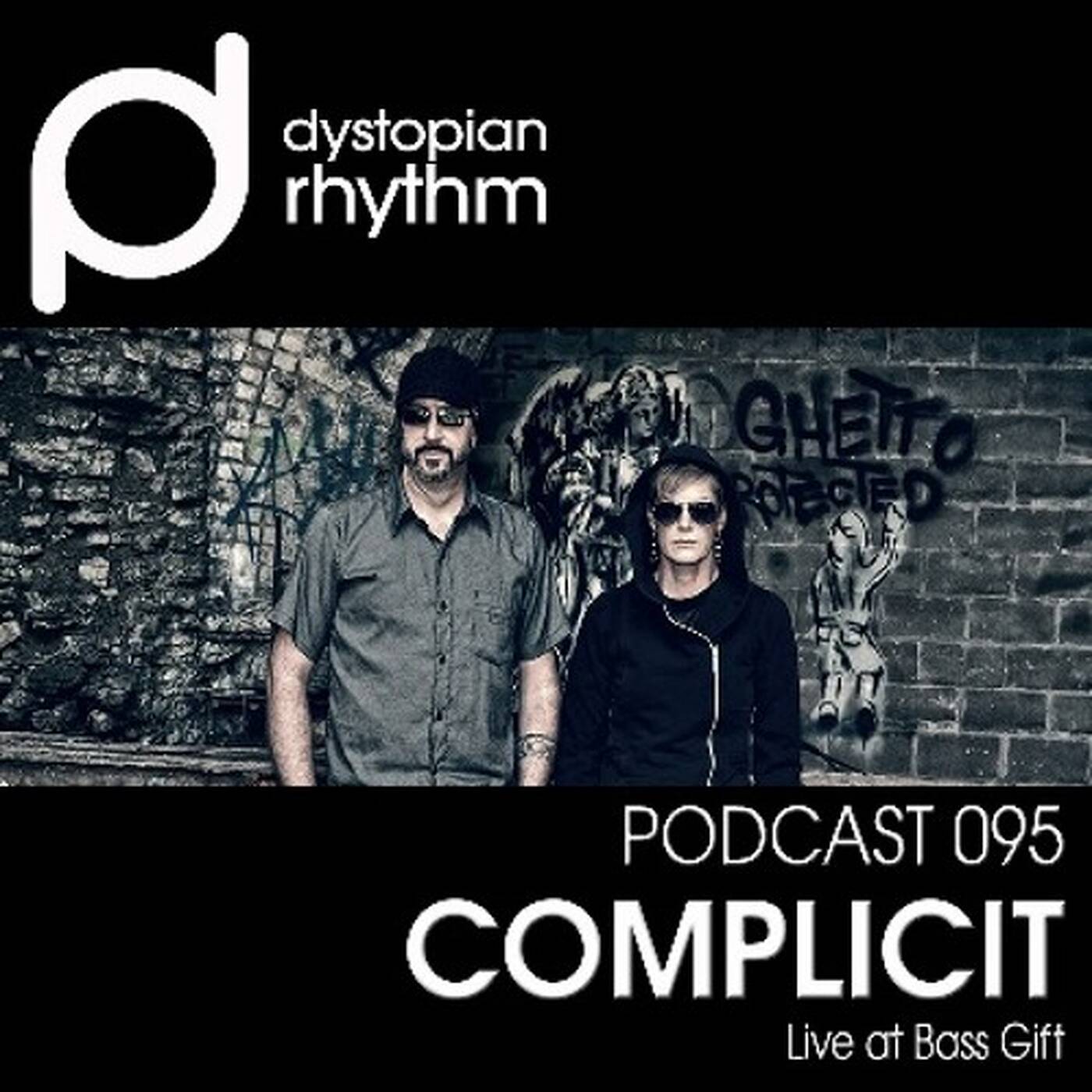 Dystopian Rhythm Podcast 095 - Complicit Live At Bass Gift episode artwork
