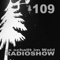 ESIW109 Radioshow Mixed By Ken Doop by Es schallt im Wald